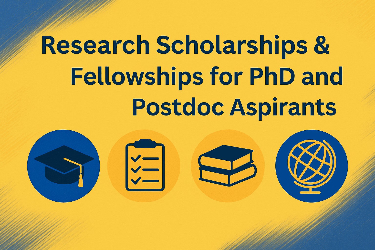Research Scholarships & Fellowships for PhD and Postdoc Aspirants (2025–2026 Guide)